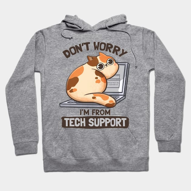 Don't Worry I'm From Tech Support - Cute Funny Cat Gift Hoodie by eduely